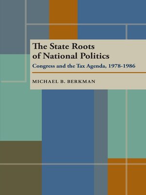 cover image of The State Roots of National Politics